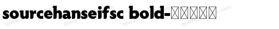 sourcehanseifsc bold字体转换